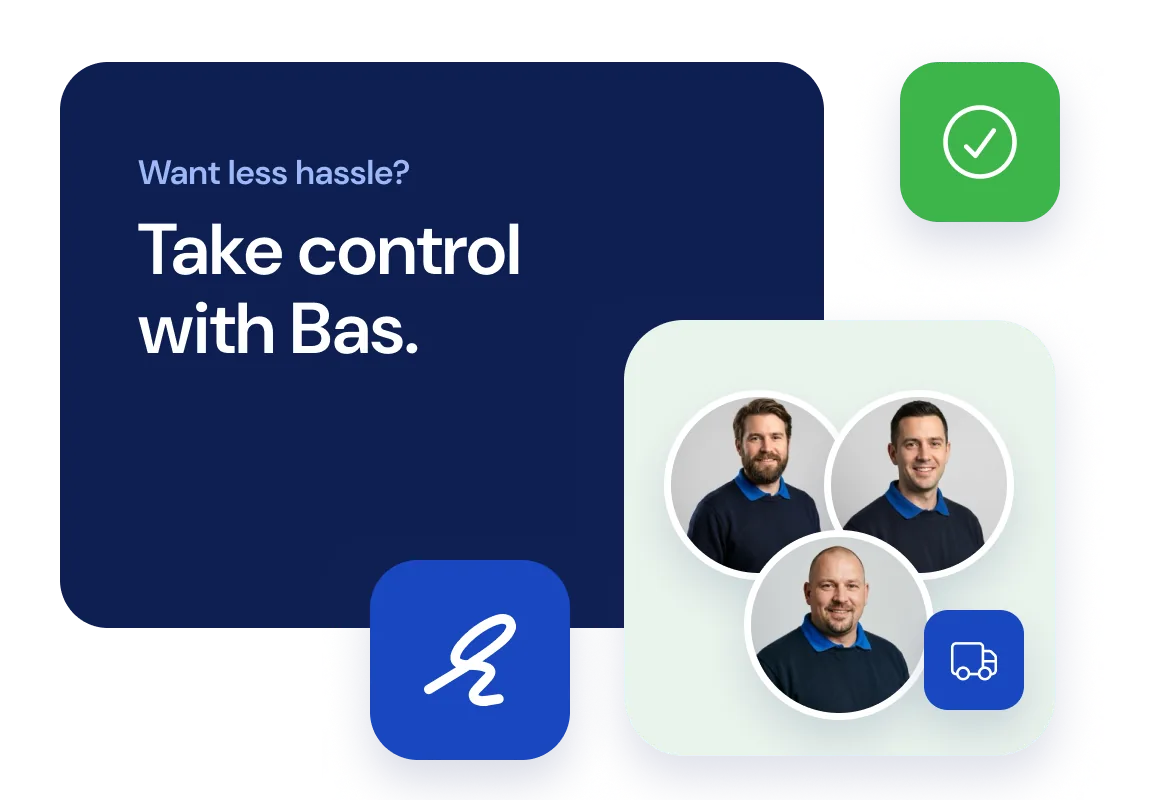 Card reading "Want less hassle? Take control with Bas." next to three removers